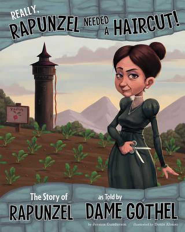 Really, Rapunzel Needed a Haircut!: The Story of Rapunzel as Told by Dame Gothel (Paperback) H4708